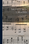 Salvation is Created: as Sung at Kieff