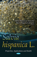 Salvia Hispanica L.: Properties, Applications and Health