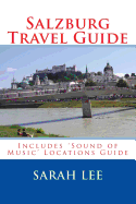 Salzburg Travel Guide: Includes 'Sound of Music Locations'
