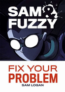 Sam and Fuzzy Fix Your Problem