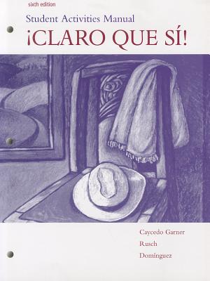 Sam for Caycedo Garner/Rusch/Dominguez S Claro Que Si!: An Integrated Skills Approach - Caycedo Garner, Lucia, and Rusch, Debbie, and Dominguez, Marcela