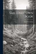 Sam Jones' Own Book