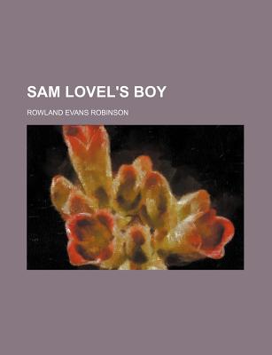 Sam Lovel's Boy - Robinson, Rowland E