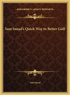 Sam Snead's Quick Way to Better Golf