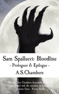 Sam Spallucci: Bloodline - Prologues & Epilogue