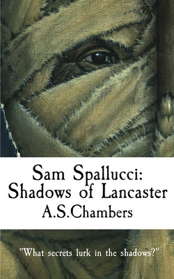 Sam Spallucci: Shadows of Lancaster - Chambers, A S