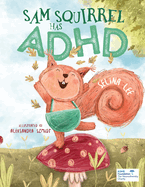 Sam Squirrel Has ADHD!