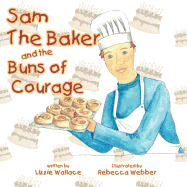 Sam the Baker and the Buns of Courage