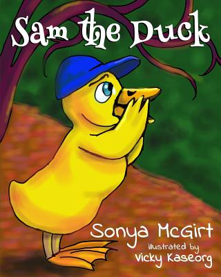 Sam the Duck - McGirt, Sonya Marie