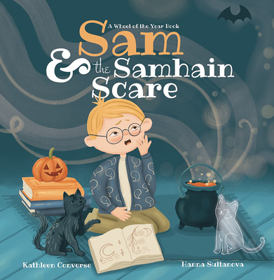 Sam & the Samhain Scare: A Wheel of the Year Book - Converse, Kathleen