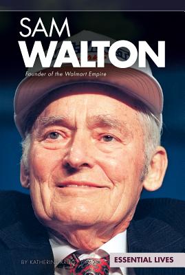 Sam Walton: Founder of the Walmart Empire - Krieg, Katherine