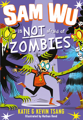Sam Wu is Not Afraid of Zombies - Tsang, Katie, and Tsang, Kevin