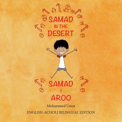 Samad in the Desert: Bilingual English-Acholi Edition - Umar, Mohammed, and Laker, Margaret (Translated by)
