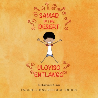 Samad in the Desert (English-Xhosa Bilingual Edition) - UMAR, Mohammed