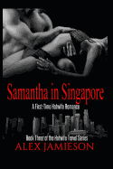 Samantha in Singapore: A First Time Interracial Hotwife Story