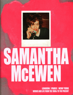 Samantha McEwen: London | Paris | New York. Works and Life from the 1980s to the Present
