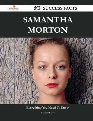 Samantha Morton 140 Success Facts - Everything You Need to Know about Samantha Morton - Curry, Leonard