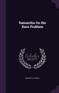 Samantha On the Race Problem