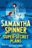 Samantha Spinner and the Super-Secret Plans