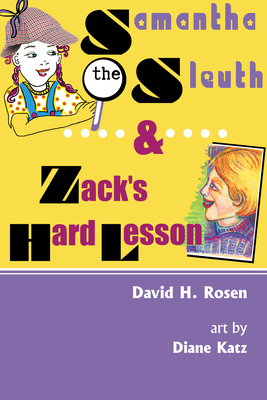 Samantha the Sleuth and Zack's Hard Lesson - Rosen, David H