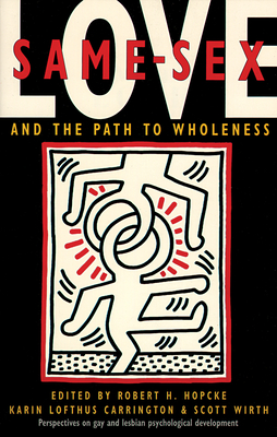 Same-Sex Love: And the Path to Wholeness - Hopcke, Robert H