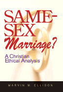 Same-Sex Marriage?: A Christian Ethical Analysis