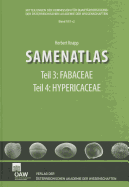 Samenatlas: Teil 3: Fabaceae, Teil 4: Hypericaceae