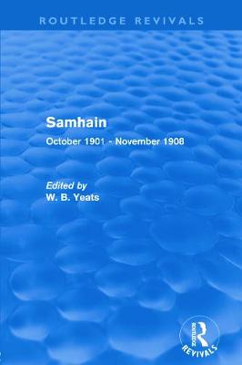 Samhain (Routledge Revivals): October 1901 - November 1908 - Yeats, W (Editor)