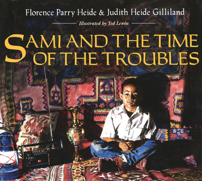 Sami and the Time of the Troubles - Gilliland, Judith Heide, and Heide, Florence Parry