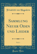 Sammlung Neuer Oden Und Lieder, Vol. 1 (Classic Reprint)