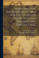 Sammlung von Erleuterungsschriften und Zustzen zur algemeinen Welthistorie, Zweiter Theil.