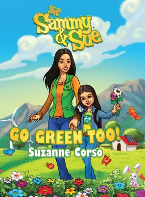Sammy & Sue Go Green Too! - Corso, Suzanne