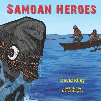 Samoan Heroes - Riley, David