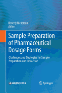 Sample Preparation of Pharmaceutical Dosage Forms: Challenges and Strategies for Sample Preparation and Extraction