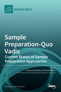 Sample Preparation-Quo Vadis: Current Status of Sample Preparation Approaches