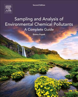 Sampling and Analysis of Environmental Chemical Pollutants: A Complete Guide - Popek, E. P.