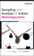 Sampling and Analysis of Indoor Microorganisms - Yang, Chin S, and Heinsohn, Patricia A