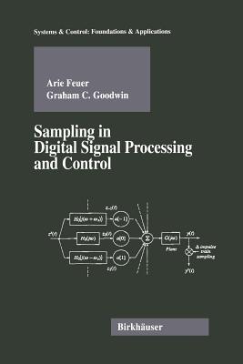 Sampling in Digital Signal Processing and Control - Feuer, Arie, and Goodwin, Graham