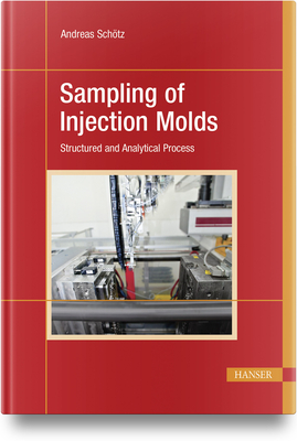 Sampling of Injection Molds: Structured and Analytical Process - Schtz, Andreas