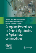 Sampling Procedures to Detect Mycotoxins in Agricultural Commodities