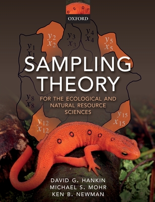 Sampling Theory: For the Ecological and Natural Resource Sciences - Hankin, David G., and Mohr, Michael S., and Newman, Kenneth B.