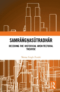 Samragnasutradhar: Decoding the Historical Architectural Treatise