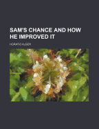 Sam's Chance and How He Improved It
