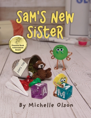 Sam's New Sister: A Sidesplitting Spin on Sibling Rivalry, Jealousy, and Big Brother Emotions for Kids 4-8 - Olson, Michelle