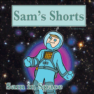 Sam's Shorts: Sam in Space