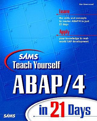 Sams Teach Yourself ABAP/4 in 21 Days - Greenwood, Ken, and Kohli, Samir