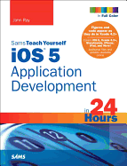 Sams Teach Yourself IOS 5 Application Development in 24 Hours