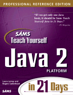 Sams Teach Yourself Java 2 Platform in 21 Days, Professional Reference Edition - Lemay, Laura, and Cadenhead, Rogers