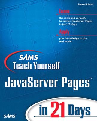 Sams Teach Yourself JavaServer Pages in 21 Days - Holzner, Steven, Ph.D.