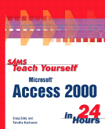 Sams Teach Yourself Microsoft Access 2000 in 24 Hours - Buchanan, Timothy, and Eddy, Craig